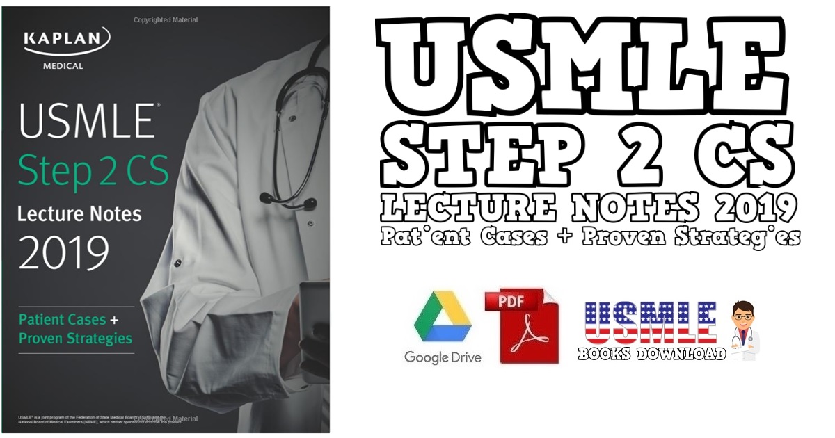 USMLE Step 2 CS Lecture Notes 2019: Patient Cases + Proven Strategies PDF