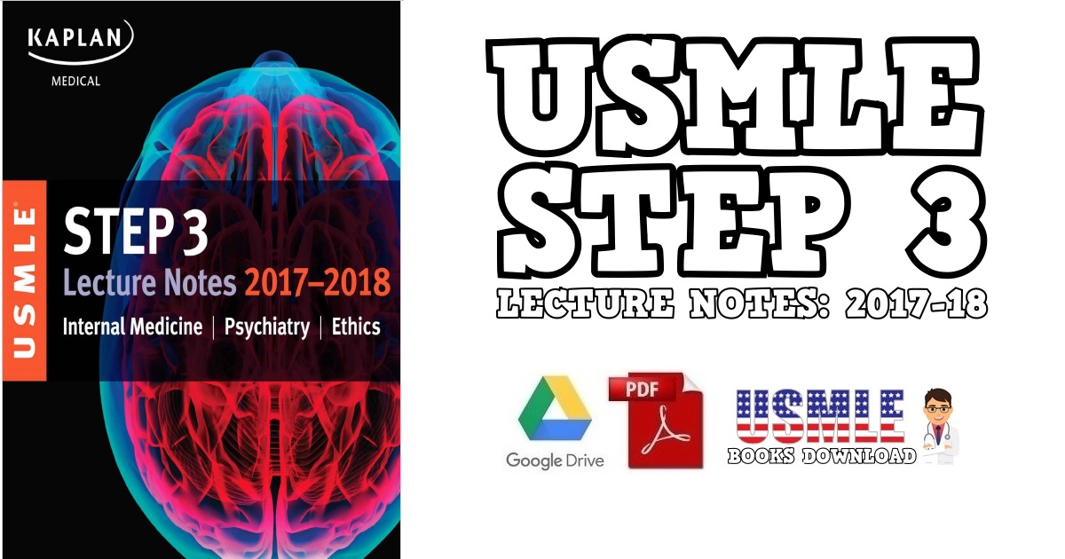 USMLE Step 3 2017–2018 Lecture Notes: Internal Medicine, Psychiatry, Ethics PDF