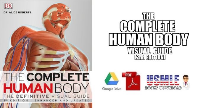 The Complete Human Body, 2nd Edition: The Definitive Visual Guide Enhanced, Updated Edition PDF