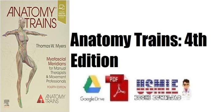 Anatomy Trains Myofascial Meridians for Manual Therapists and Movement Professionals 4th Edition PDF Free Download