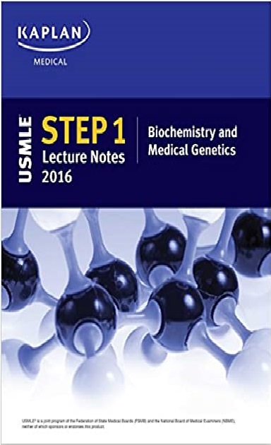 USMLE Step 1 Lecture Notes 2016 Biochemistry and Medical Genetics (Kaplan Test Prep) 1st Edition PDF