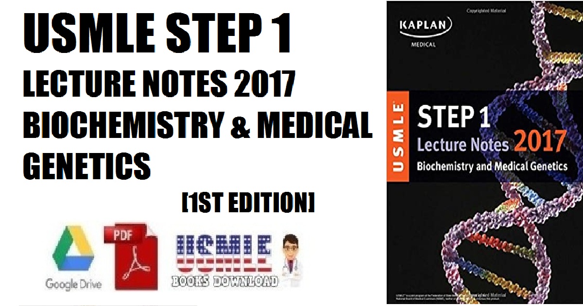 USMLE Step 1 Lecture Notes 2017 Biochemistry and Medical Genetics 1st Edition PDF
