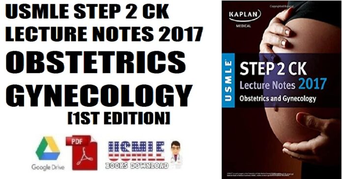 USMLE Step 2 CK Lecture Notes 2017 Obstetrics Gynecology 1st Edition PDF