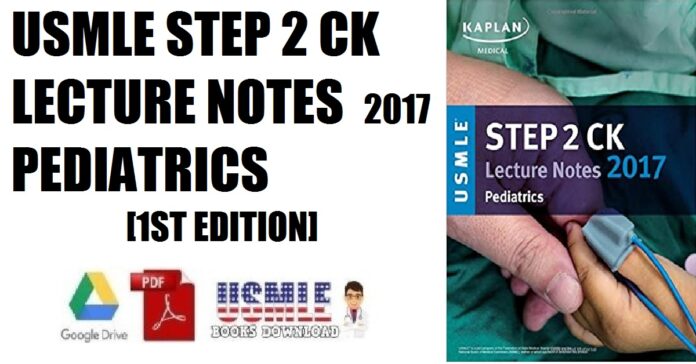 USMLE Step 2 CK Lecture Notes 2017 Pediatrics 1st Edition PDF