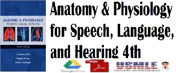 Anatomy & Physiology for Speech, Language, and Hearing 4th Edition PDF Free Download