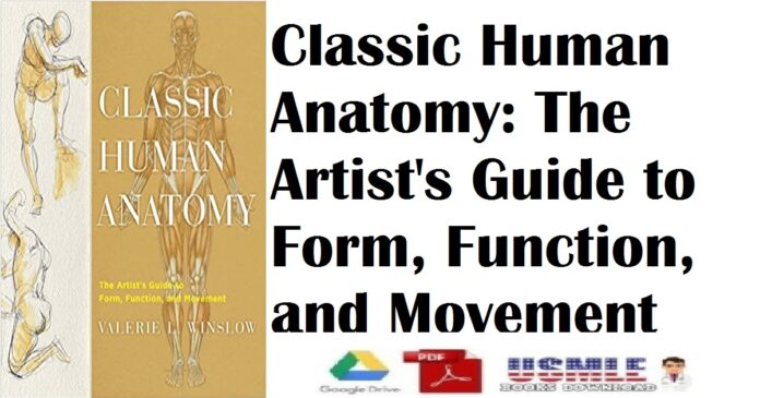 Classic Human Anatomy The Artist's Guide to Form, Function, and Movement PDF Free Download