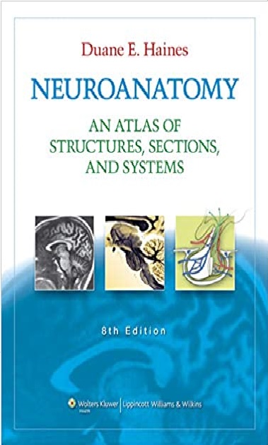 Neuroanatomy An Atlas of Structures, Sections, and Systems 8th Edition PDF