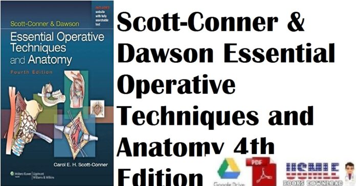 Scott-Conner & Dawson Essential Operative Techniques and Anatomy 4th Edition PDF Free Download
