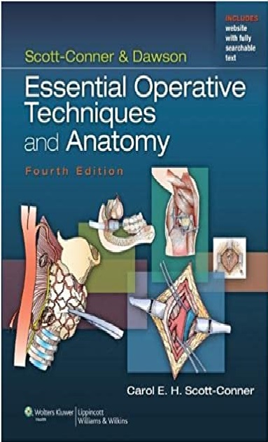 Scott-Conner & Dawson Essential Operative Techniques and Anatomy 4th Edition PDF