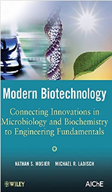 Modern Biotechnology: Connecting Innovations in Microbiology & Biochemistry to Engineering Fundamentals 1st Edition PDF
