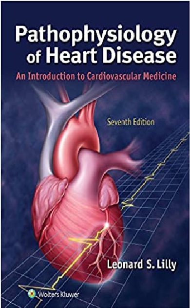 Pathophysiology of Heart Disease: An Introduction to Cardiovascular Medicine 7th Edition PDF