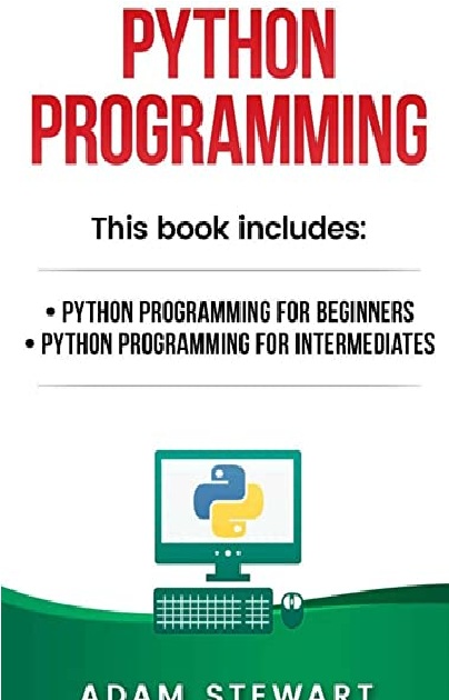 Python Programming: Python Programming for Beginners, Python Programming for Intermediates PDF