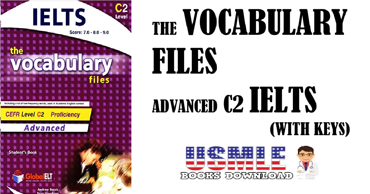 The Vocabulary Files English Usage - Student's Book Advanced C2 IELTS (with key) PDF