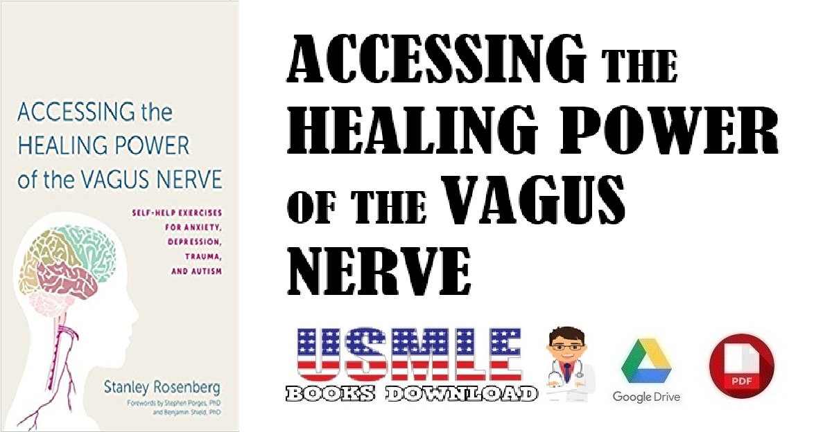 Accessing the Healing Power of the Vagus Nerve Self-Help Exercises for Anxiety, Depression, Trauma, & Autism PDF