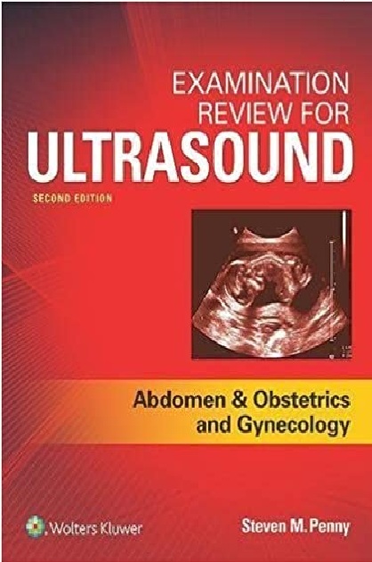 Examination Review for Ultrasound: Abdomen and Obstetrics & Gynecology 2nd Edition PDF