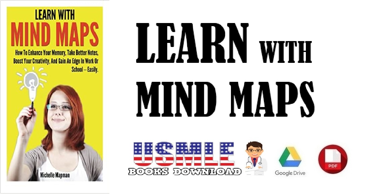 Learn With Mind Maps How To Enhance Your Memory, Take Better Notes & Boost Your Creativity PDF