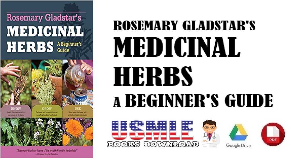 Rosemary Gladstar's Medicinal Herbs A Beginner's Guide 33 Healing Herbs to Know, Grow & Use PDF