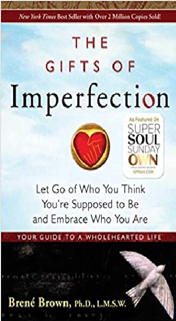 The Gifts of Imperfection: Let Go of Who You Think You're Supposed to Be & Embrace Who You are PDF