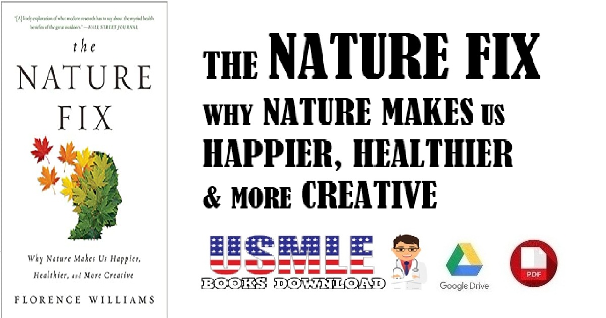 The Nature Fix Why Nature Makes Us Happier, Healthier & More Creative PDF