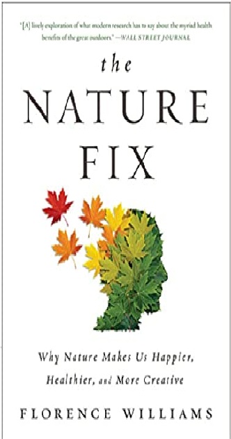 The Nature Fix: Why Nature Makes Us Happier, Healthier & More Creative PDF