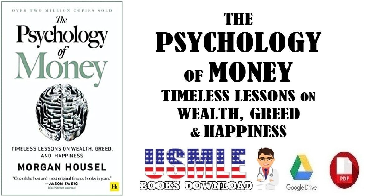 The Psychology of Money Timeless lessons on Wealth, Greed & Happiness PDF