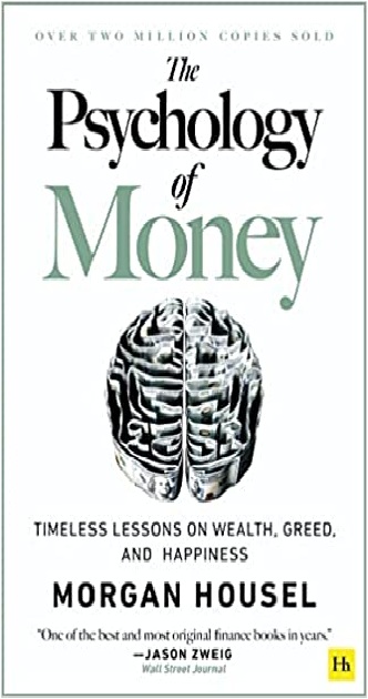 The Psychology of Money Timeless lessons on Wealth, Greed & Happiness PDF