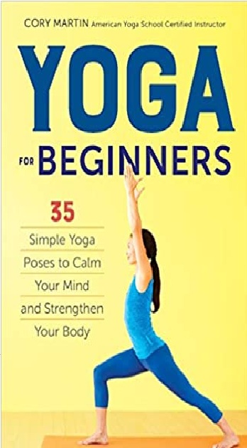 Yoga for Beginners: Simple Yoga Poses to Calm Your Mind and Strengthen Your Body PDF