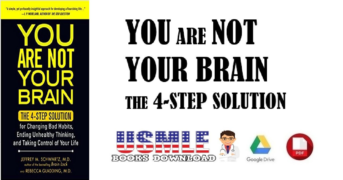 You Are Not Your Brain The 4-Step Solution for Changing Bad Habits, Ending Unhealthy Thinking, & Taking Control of Your Life PDF