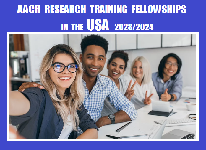 AACR Research Training Fellowships in the USA 2023-2024