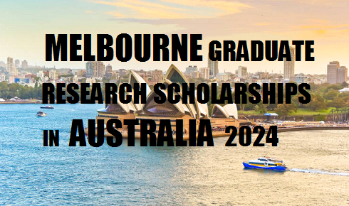 Melbourne Graduate Research Scholarships in Australia 2024